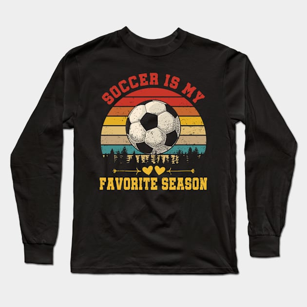 soccer is my favorite season vintage Long Sleeve T-Shirt by Fowlerbg